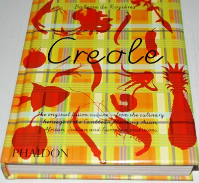 CREOLE by Babette de Rozieres HB Cookbook 2007 Caribbean/West Indies Cuisine EC - Image 1 of 4