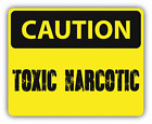 Caution Toxic Narcotic Sign Warning Car Bumper Sticker Decal 5" x 4"