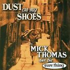 Dust On My Shoes De Mick Thomas & The Sure Thing | Cd | État Très Bon