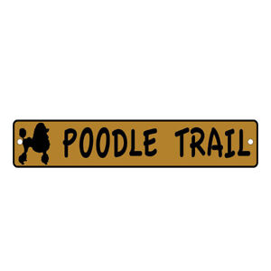 Aluminum Weatherproof Road Street Signs Poodle Trail Dog Home Decor Wall