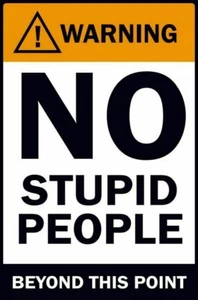 ADVERTENCIA NO STUPID PEOPLE Letrero de lata de metal pub/bar/cueva del hombre/garaje/regalo de cobertizo - Imagen 1 de 3