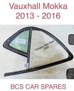 VAUXHALL MOKKA 2012 - 2016  DRIVERS SIDE REAR DOOR WINDOW 1/4 QUARTER GLASS OSR - Picture 1 of 5