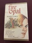 Fire Opal by Pamela Hill hardcover book