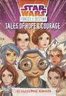 Star Wars Forces Of Destiny: Tales Of Hope & Courage By Elizabeth, Schaefer