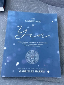 The Language of Yin: Yoga Themes, Sequences and Inspiration to Bring - VERY GOOD - Picture 1 of 1