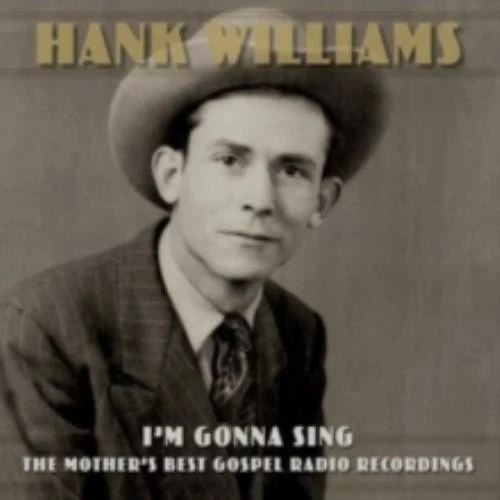 HANK WILLIAMS: IM GONNA SING: THE MOTHERS BEST GOSPEL RAD - LP vinyl *BRAND NEW* - Image 1 of 1