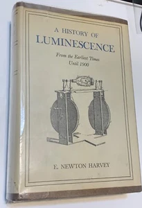 A History of Luminescence from the Earliest Times Until 1900 E. Newton Harvey - Picture 1 of 4