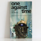 ASTRON DEL MARTIA One Against Time - undated Trojan - vintage time travel Sci-Fi