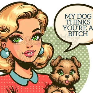Retro woman & my dog thinks funny fun High Quality Metal Magnet 4x4 inches 308 - Picture 1 of 5