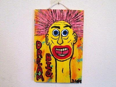 Outsider folk Art original Painting on scrap wood Dream Big Dan C - Image 1 of 4