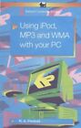 Using IPod, MP3 and WMA with Your PC by Penfold, R. A. Paperback Book The Cheap