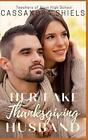 Her Fake Thanksgiving Husband: Teachers Of Alvin High By Cassie M. Shiels Paperb