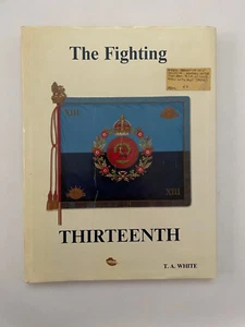 The Fighting Thirteenth – History of the Thirteenth Battalion AIF (2nd Edition) - Picture 1 of 6