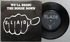 SLADE 'We'll Bring The House Down' 1981 Royaume-Uni 7" vinyle