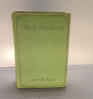 They Also Serve by Peter B. Kyne Grosset and Dunlap 1927 Hardcover 