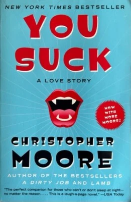 YOU SUCK : A LOVE STORY ~ CHRISTOPHER MOORE~ SOFT COVER ~ LIKE  NEW - Image 1 of 2