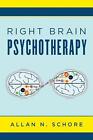 Right Brain Psychotherapy by Allan N. Schore (Hardcover, 2019)