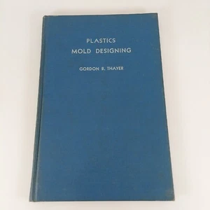 Plastics Molds Designing by Gordon B. Thayer 1941 1st Ed 2nd Printing Illust HC - Picture 1 of 12