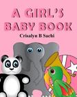 A Girl's Baby Book by Crisalyn B. Sachi (English) Paperback Book