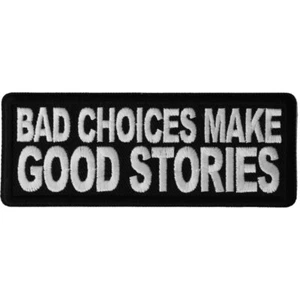 BAD CHOICES MAKE GOOD STORIES - IRON or SEW ON PATCHES - Picture 1 of 1