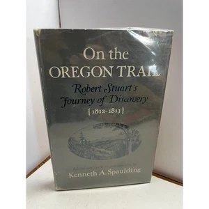 1953 Auf dem Oregon Trail Robert Stuarts Reise Kenneth Spaulding - Bild 1 von 4