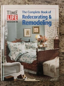 The Complete Book of Redecorating and Remodeling by Time-Life Books Editors... - Picture 1 of 6