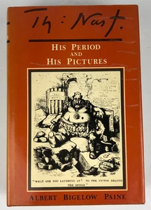 TH. Nast His Period and His Pictures by Albert Bigelow Paine Hardcover - Picture 1 of 6