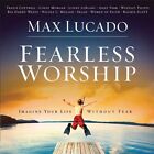 Max Lucado Fearless Worship   Various Artists   Cd