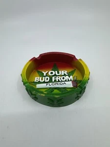 Your Bud From Florida 4/20 Themed Polyresin Ashtray - Picture 1 of 4