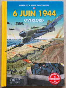 6 Juin 1944 Overlord Mister KIT & Serge SAINT-MICHEL éd Orep 2020 rééd - Imagen 1 de 3