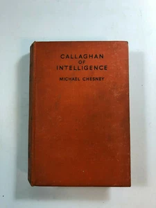 Callaghan Of Intelligence by Michael Chesney - Pub: Jenkins - 1938 Hardback Book - Picture 1 of 2