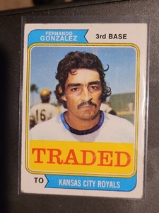 1974 Topps - Traded #649T Fernando Gonzalez (RC)