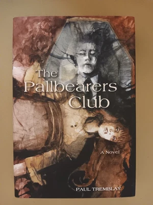 THE PALLBEARER'S CLUB - PAUL TREMBLAY SST PUBLICATIONS 2023 FIRST EDITION AS NEW - Image 1 of 4