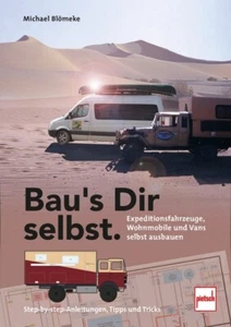 Bau's Dir selbst: Expeditionsfahrzeuge, Wohnmobile und Va... von Michael Blömeke - Picture 1 of 1