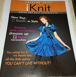 M075 LEISURE ARTS 2007, IKNIT ~ 12 GOTTA-GET KNIT ACCESSORIES - Picture 1 of 12