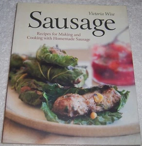 Sausage: Recipes for Making and Cooking with Homemade Sausage Victoria Wise pb - Picture 1 of 2