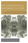 Stevphen Shukaitis The Composition of Movements to Come (Paperback) (UK IMPORT)