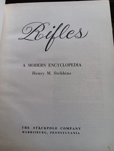  1958 RIFLES A MODERN ENCYCLOPEDIA STANDARD REFERENCE BOOK BY HENRY M STEBBINS - Picture 1 of 6