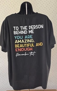 Graphic T shirt To The Person Behind Me You Matter Unisex Black 4Xl Excellent  - Picture 1 of 5