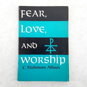 Fear, Love and Worship - 1965 Softcover by C. Fitzsimons Allison - NO MARKS - Imagen 1 de 8