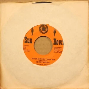 JOHNNY FOSTER *After Being Out With Him* TOUCH OF HEAVEN Country 45 SUN DOWN 016 - Picture 1 of 2
