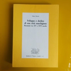 MORONI SVILUPPO E DECLINO DI UNA CITTà MARCHIGIANA RECANATI TRA XV E XVI SECOLO - Picture 1 of 6