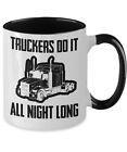 Trucker Gifts Truckers Do It All Night Long Birthday Christmas Gift Idea For Men