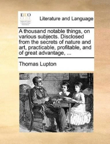 Thomas Lupton A Thousand Notable Things, on Various Subjects. Disclo (Paperback) - Image 1 of 1