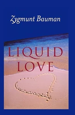 Liquid Love: On the Frailty of Human Bonds by Bauman, Zygmunt Paperback Book The - Image 1 of 2