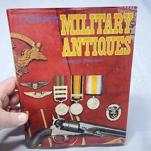 Collecting Military Antiques Book Frederick Wilkinson 1976 Soldier Arms Helmets - Picture 1 of 6