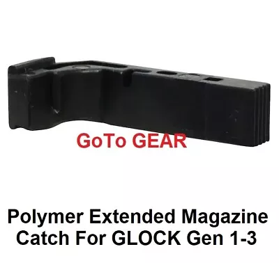 GOTO GEAR Extended Magazine Catch Release For GLOCK Gen 1-3 Replaces OEM Part 1981 Polymer