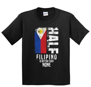 Half Filipino Is Better Than None Funny Filipino Flag Youth T-Shirt - Picture 1 of 4