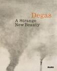 Edgar Degas: Dziwne nowe piękno