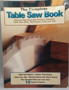 "The Complete Table Saw Book" Step-By-Step Illustrated Tips & Tricks 288 Pages - Picture 1 of 3